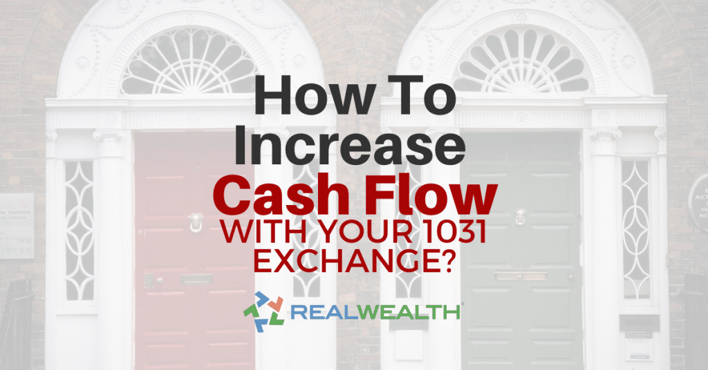 How To Identify 1031 Exchange Replacement Properties To Boost Cash Flow