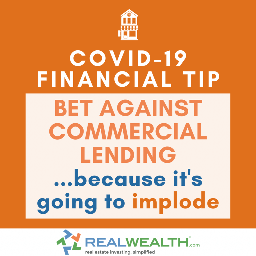 Image Highlighting COVID-19 Financial Tip-Bet Against Commercial Lending