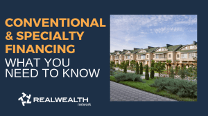 Conventional Financing and Specialty Financing: What You Need to Know