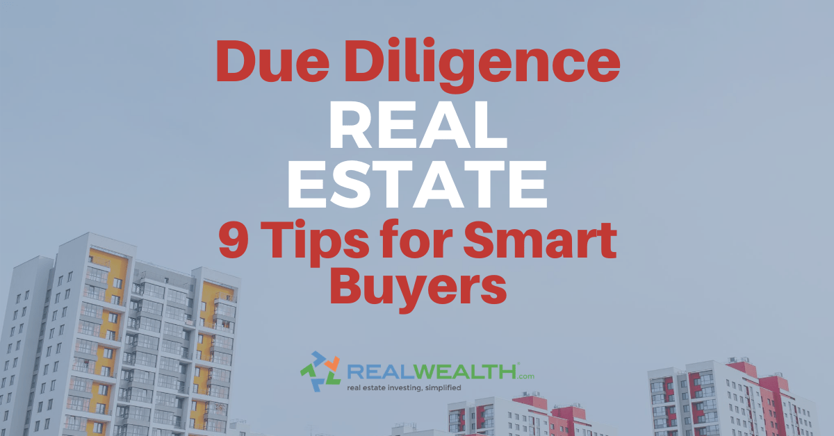 Due Diligence In Real Estate 9 Tips For Smart Buyers