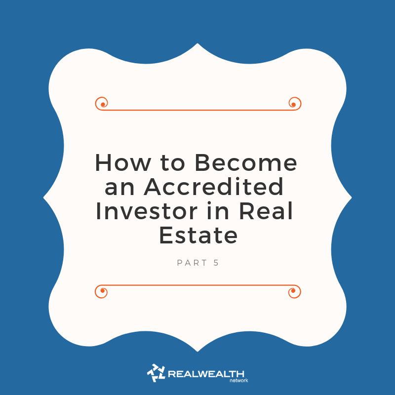How to Become an Accredited Investor in Real Estate
