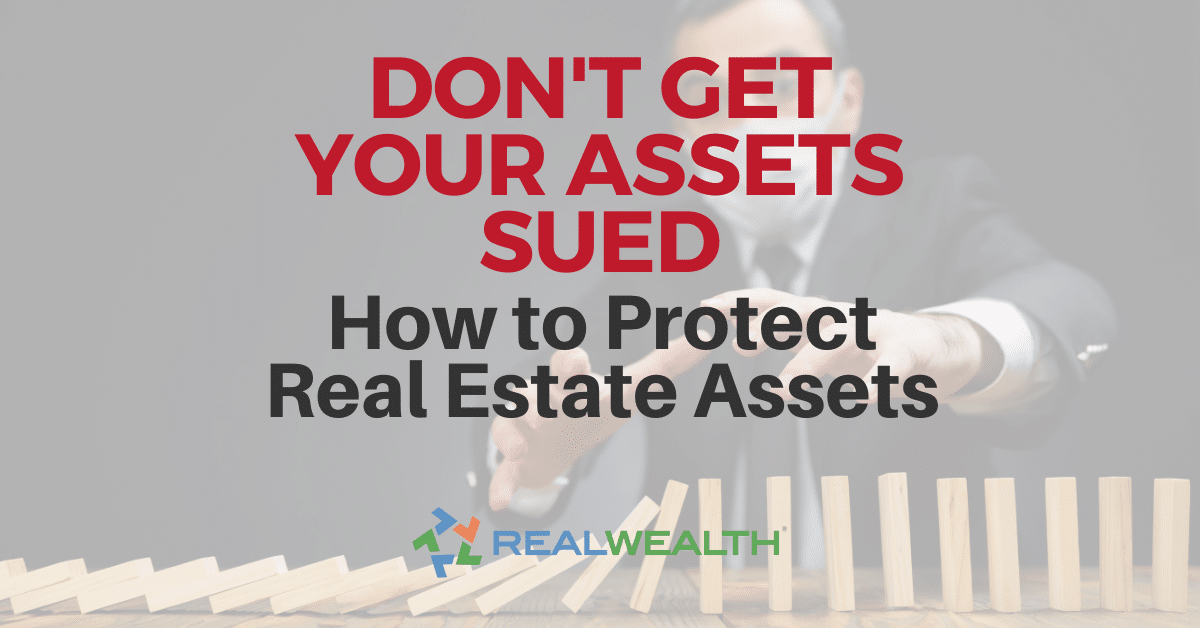 How To Protect Real Estate Assets According to Tax Experts