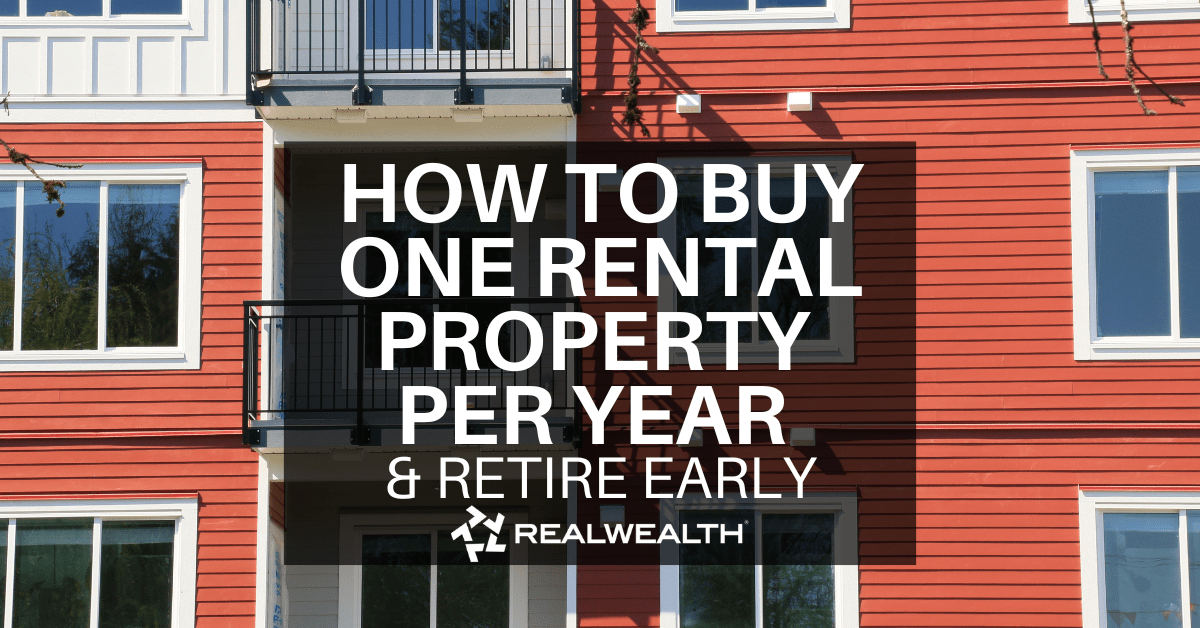 How To Buy One Rental Property Per Year Early Retirement Guide