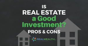 Featured Image for Article - Is Real Estate a Good Investment Pros and Cons