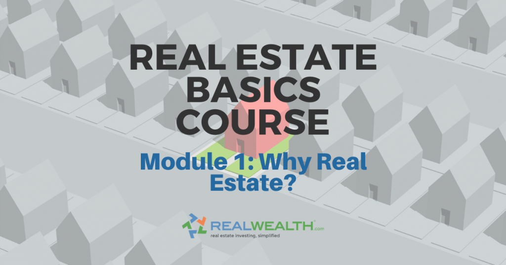 [Article] The Real Estate Basics Course [Module 1] Why Real Estate?