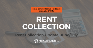 Property Management: Rent Collection Update, June/July, Real Estate News for Investors Podcast Episode #925
