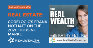 Real Estate: CoreLogic's Frank Nothaft on the 2020 Housing Market,Real Wealth Show Podcast Episode #754