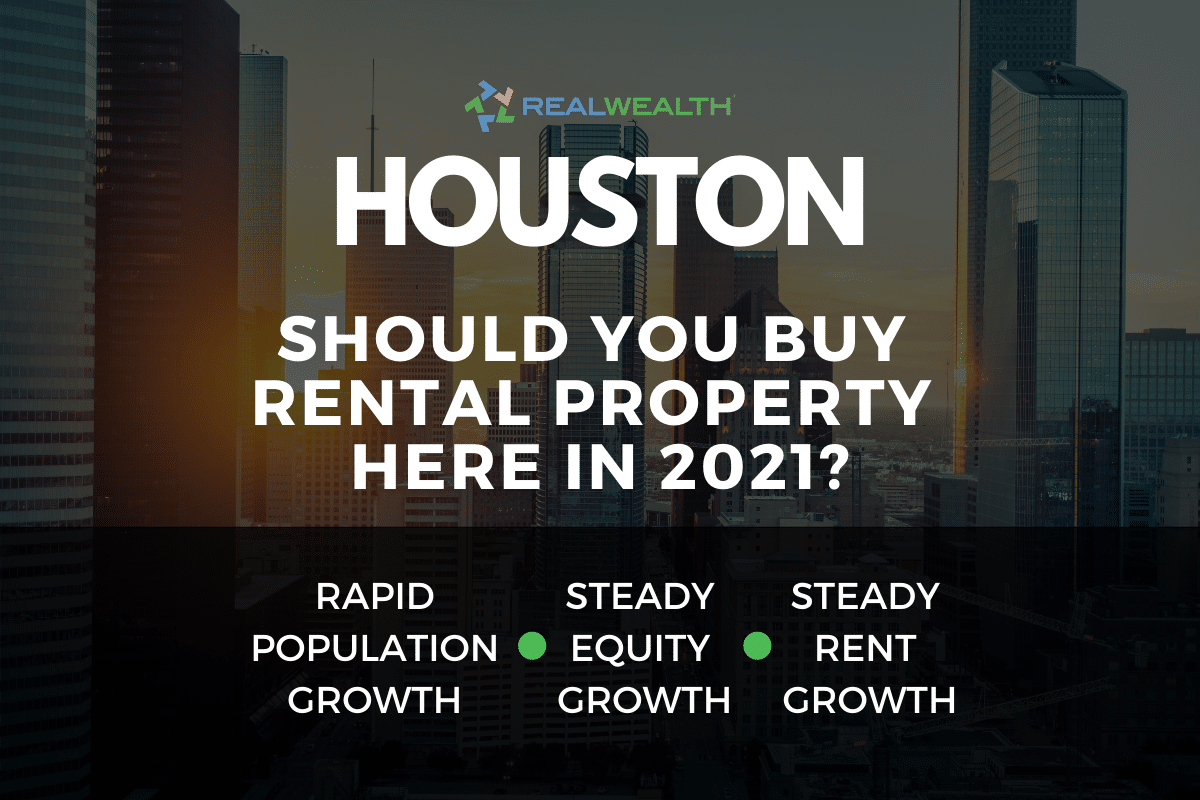 Should You Buy Rental Property in the Houston Real Estate Market in 2021?