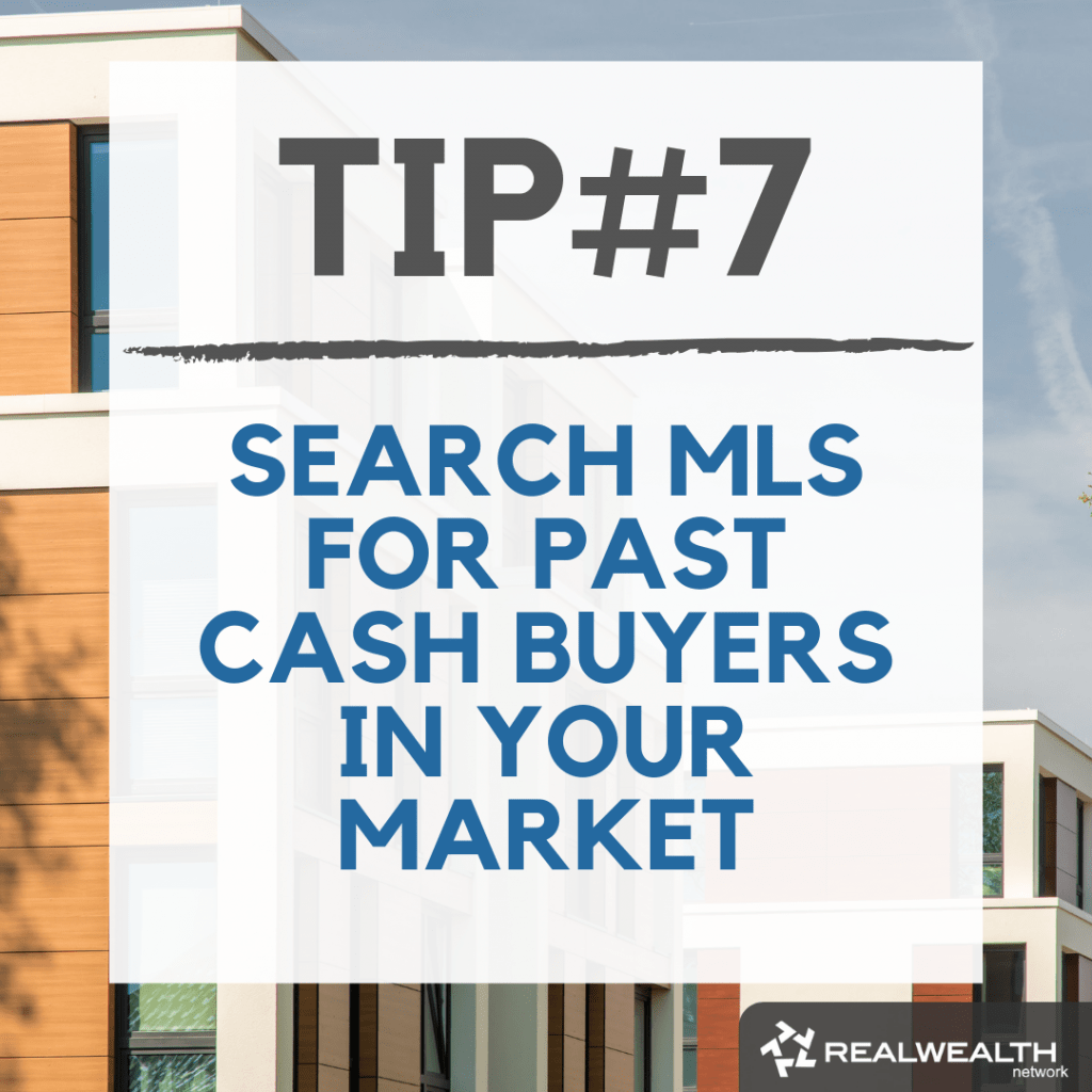 Tip 7 search mls for past cash buyers in your market image