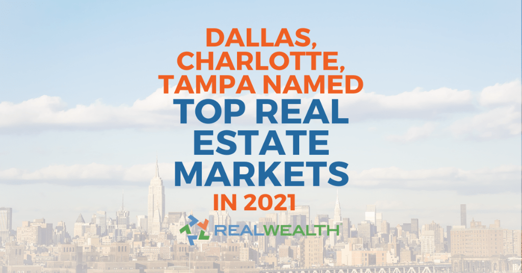 Featured Image for Article - Top 10 Real Estate Markets in 2021: Dallas, Charlotte, Tampa Make List