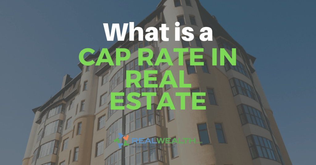 What is Cap Rate in Real Estate? RealWealth