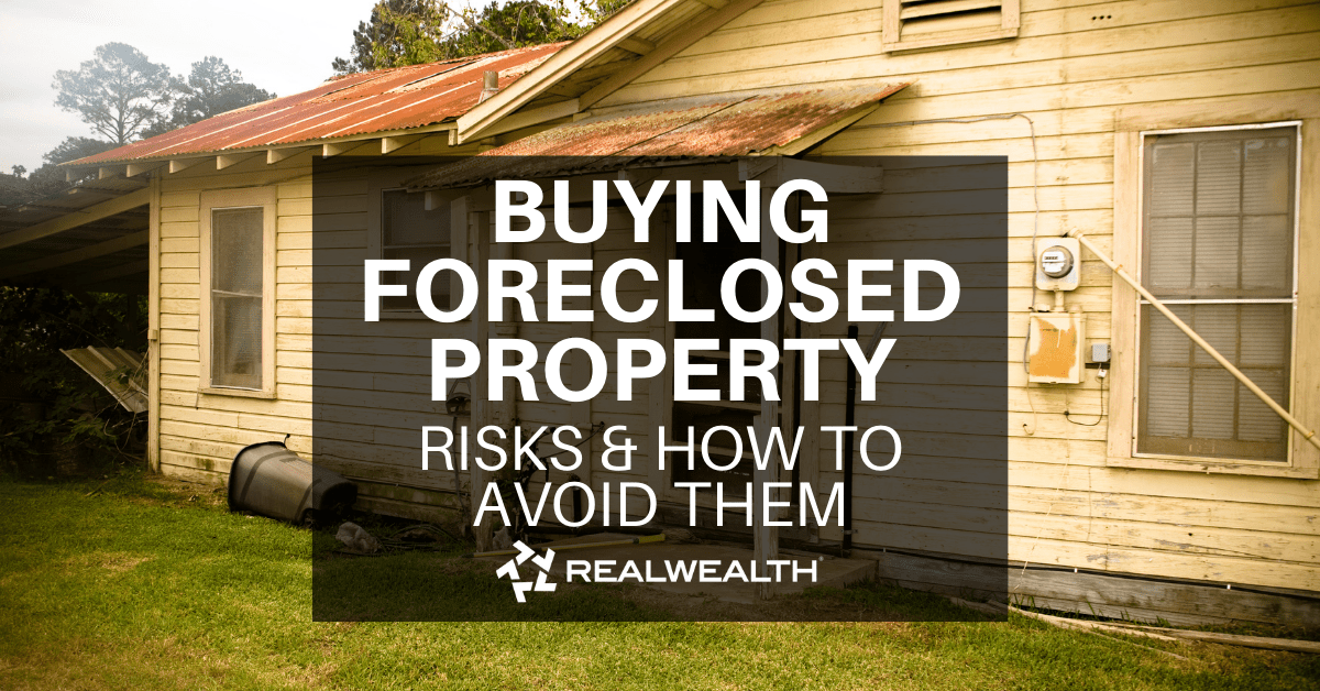 What Makes Buying a Foreclosed Property Risky?