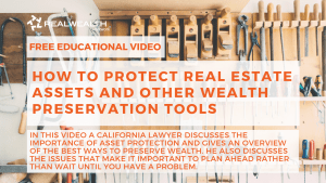 How to Protect Real Estate Assets and Other Wealth Preservation Tools Video