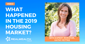 Kathy Fettke's 2019 Housing Market Review